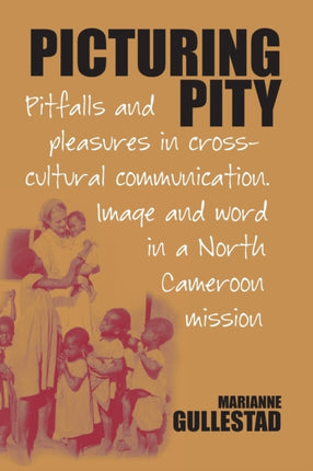 Picturing Pity: Pitfalls and Pleasures in