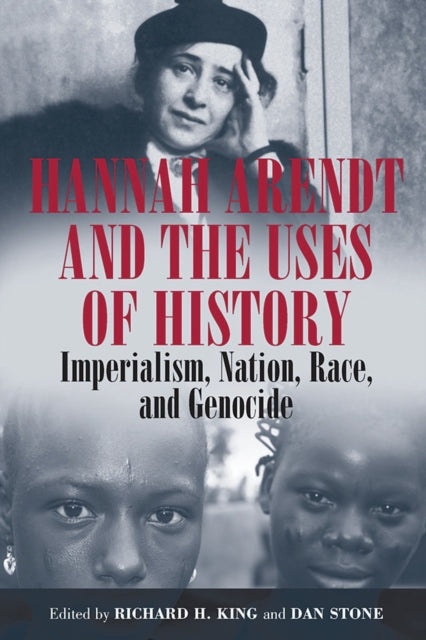 Hannah Arendt and the Uses of History: