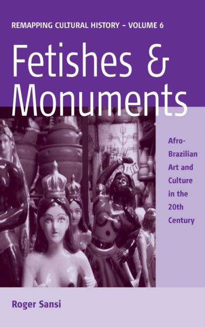 Fetishes and Monuments: Afro-Brazilian Art and