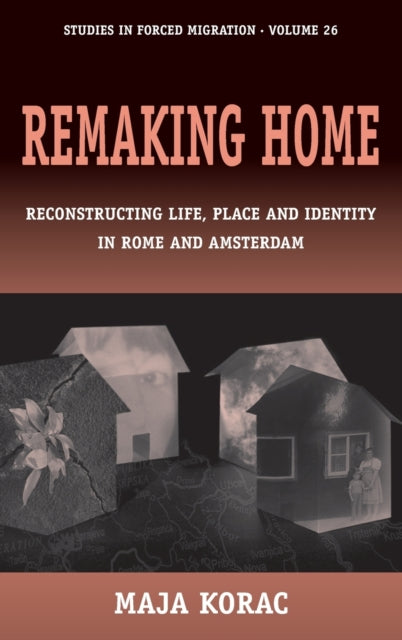 Remaking Home: Reconstructing Life, Place and