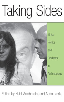 Taking Sides: Ethics, Politics, and Fieldwork in