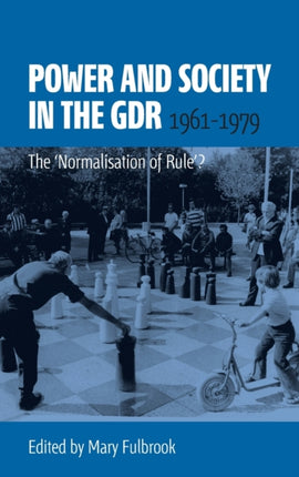 Power and Society in the GDR, 1961-1979: The