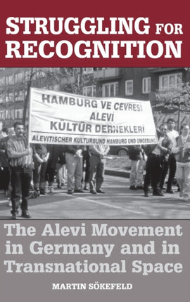 Struggling for Recognition: The Alevi Movement in