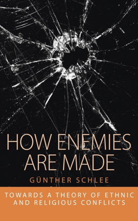 How Enemies Are Made: Towards a Theory of Ethnic
