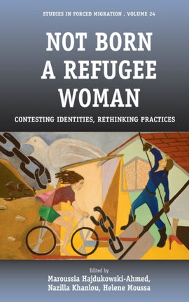 Not Born a Refugee Woman: Contesting Identities,