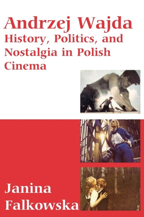 Andrzej Wajda: History, Politics & Nostalgia In