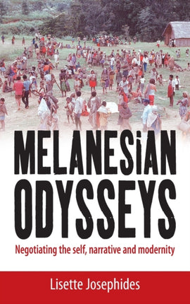 Melanesian Odysseys: Negotiating the Self,