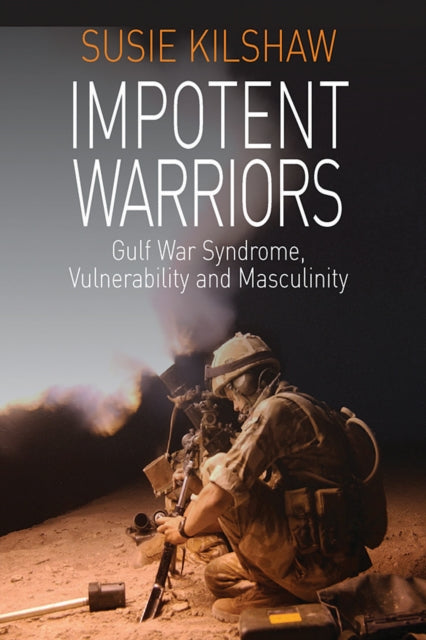 Impotent Warriors: Perspectives on Gulf War