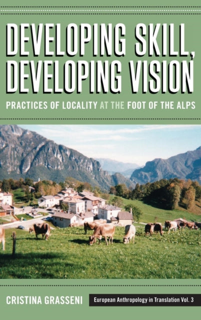 Developing Skill, Developing Vision: Practices of
