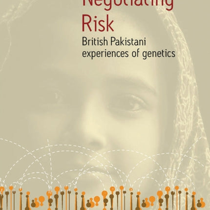 Negotiating Risk: British Pakistani Experiences