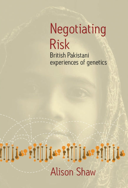 Negotiating Risk: British Pakistani Experiences