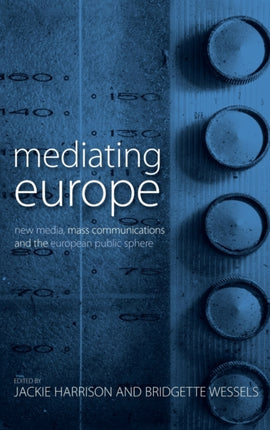 Mediating Europe: New Media, Mass Communications,