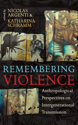 Remembering Violence: Anthropological