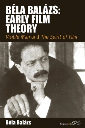 Béla Balázs: Early Film Theory: Visible Man and