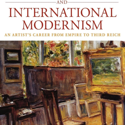 Max Liebermann and International Modernism: An