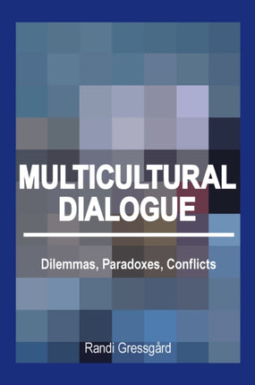 Multicultural Dialogue: Dilemmas, Paradoxes,