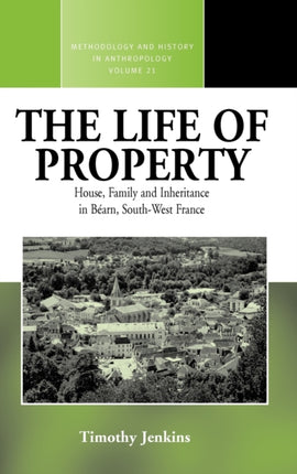 The Life of Property: House, Family and