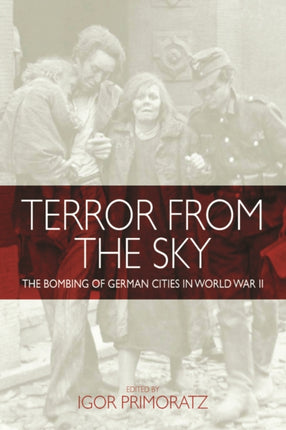 Terror From the Sky: The Bombing of German Cities