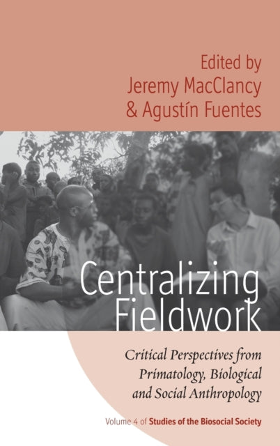Centralizing Fieldwork: Critical Perspectives