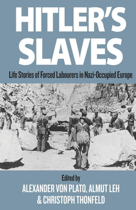 Hitler's Slaves: Life Stories of Forced Labourers