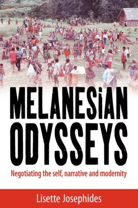 Melanesian Odysseys: Negotiating the Self,