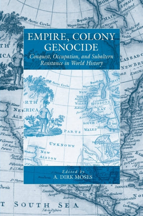 Empire, Colony, Genocide: Conquest, Occupation,