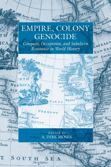 Empire, Colony, Genocide: Conquest, Occupation,