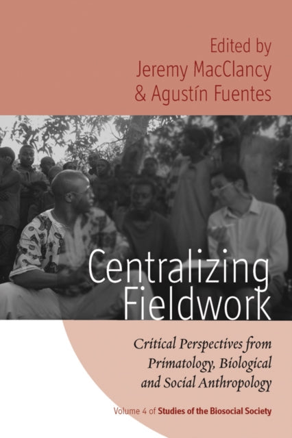 Centralizing Fieldwork: Critical Perspectives