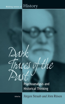 Dark Traces of the Past: Psychoanalysis and