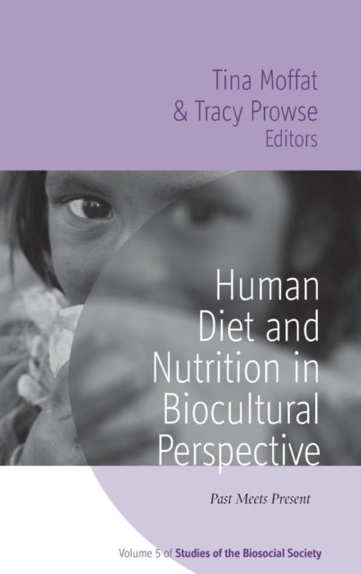 Human Diet and Nutrition in Biocultural