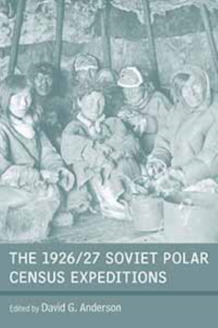 The 1926/27 Soviet Polar Census Expeditions