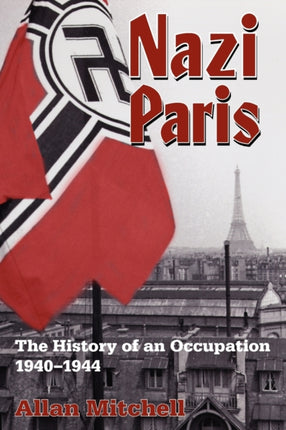 Nazi Paris: The History of an Occupation,