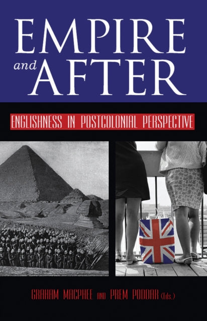 Empire and After: Englishness in Postcolonial