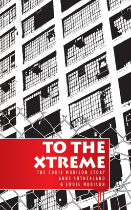 To the Extreme: The Eddie Murison Story
