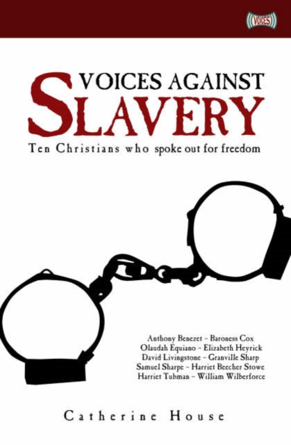 Voices Against Slavery: Ten Christians who spoke