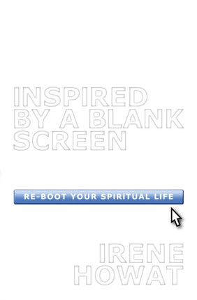 Inspired By a Blank Screen: Re-boot your