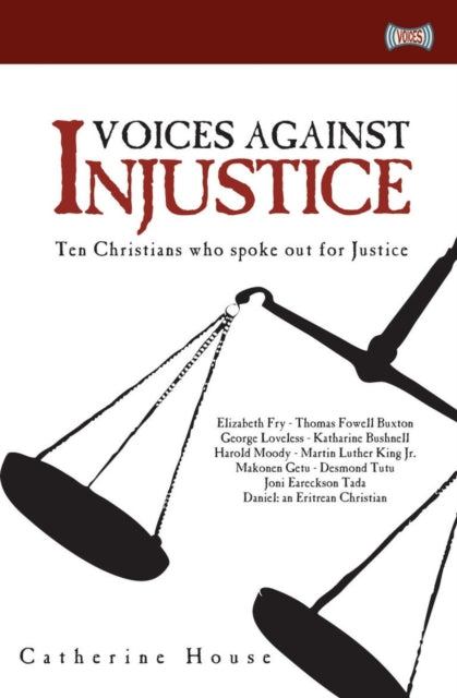 Voices Against Injustice: Ten Christians who