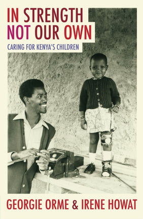 In Strength Not Our Own: Caring for Kenya’s