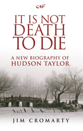 It Is Not Death to Die: A New Biography of Hudson