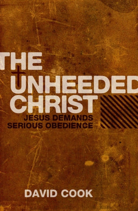 The Unheeded Christ: Jesus demands Serious