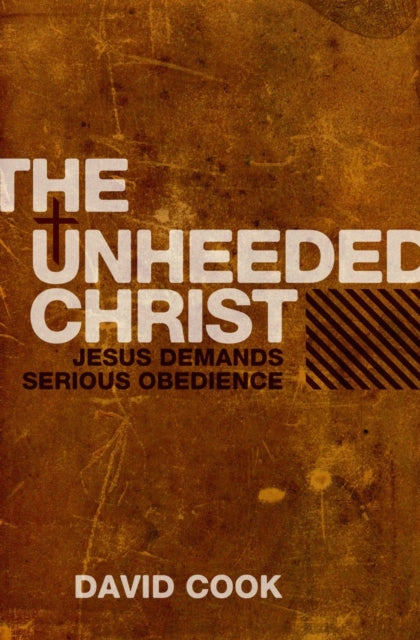 The Unheeded Christ: Jesus demands Serious