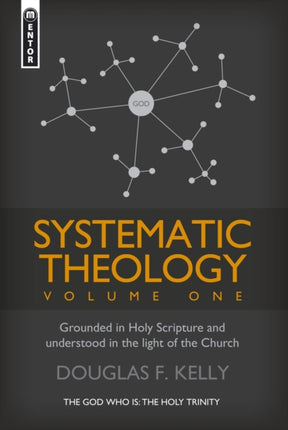Systematic Theology (Volume 1): Grounded in Holy