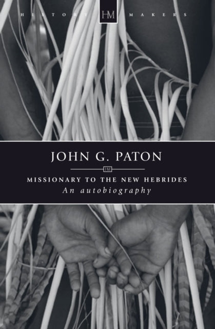 John G. Paton: Missionary to the New Hebrides