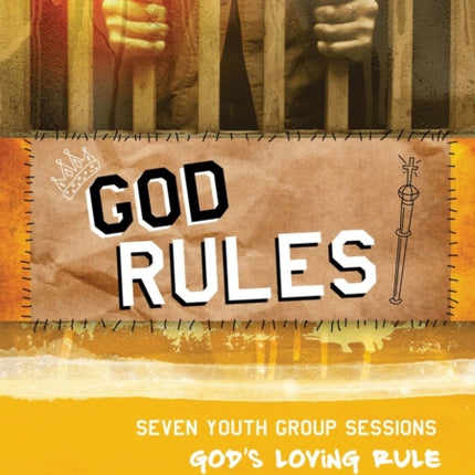 God Rules!: Book 3: Seven Youth Group Sessions,