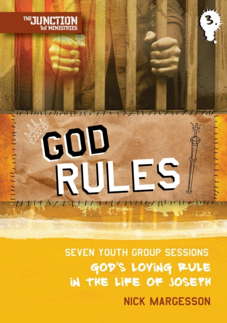 God Rules!: Book 3: Seven Youth Group Sessions,