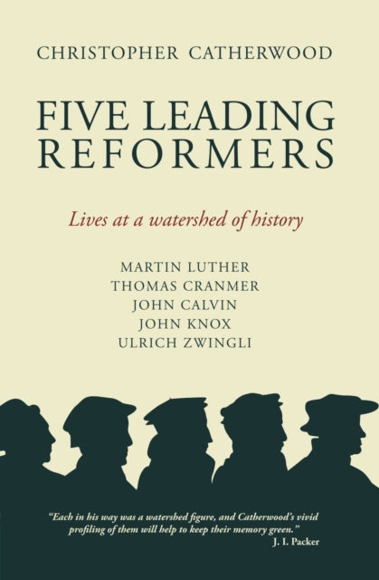 Five Leading Reformers: Lives at a Watershed of