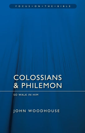 Colossians & Philemon: So Walk In Him