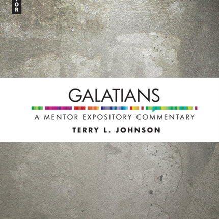 Galatians: A Mentor Expository Commentary