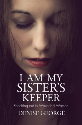 I am my Sister's Keeper: Reaching out to Wounded