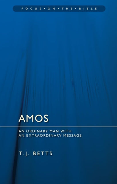 Amos: An Ordinary Man with an Extraordinary Message